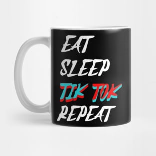 Eat Sleep Tik Tok Repeat Mug